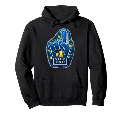 1 Step Dad Foam Finger Statement Hoodie - Streetwear Style Men Women - T-Shirt, Sweatshirt, Hoodie