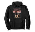 00 Days Without Dad Joke Funny Dad Hoodie - Fun Novelty Design Unisex - T-Shirt, Sweatshirt, Hoodie