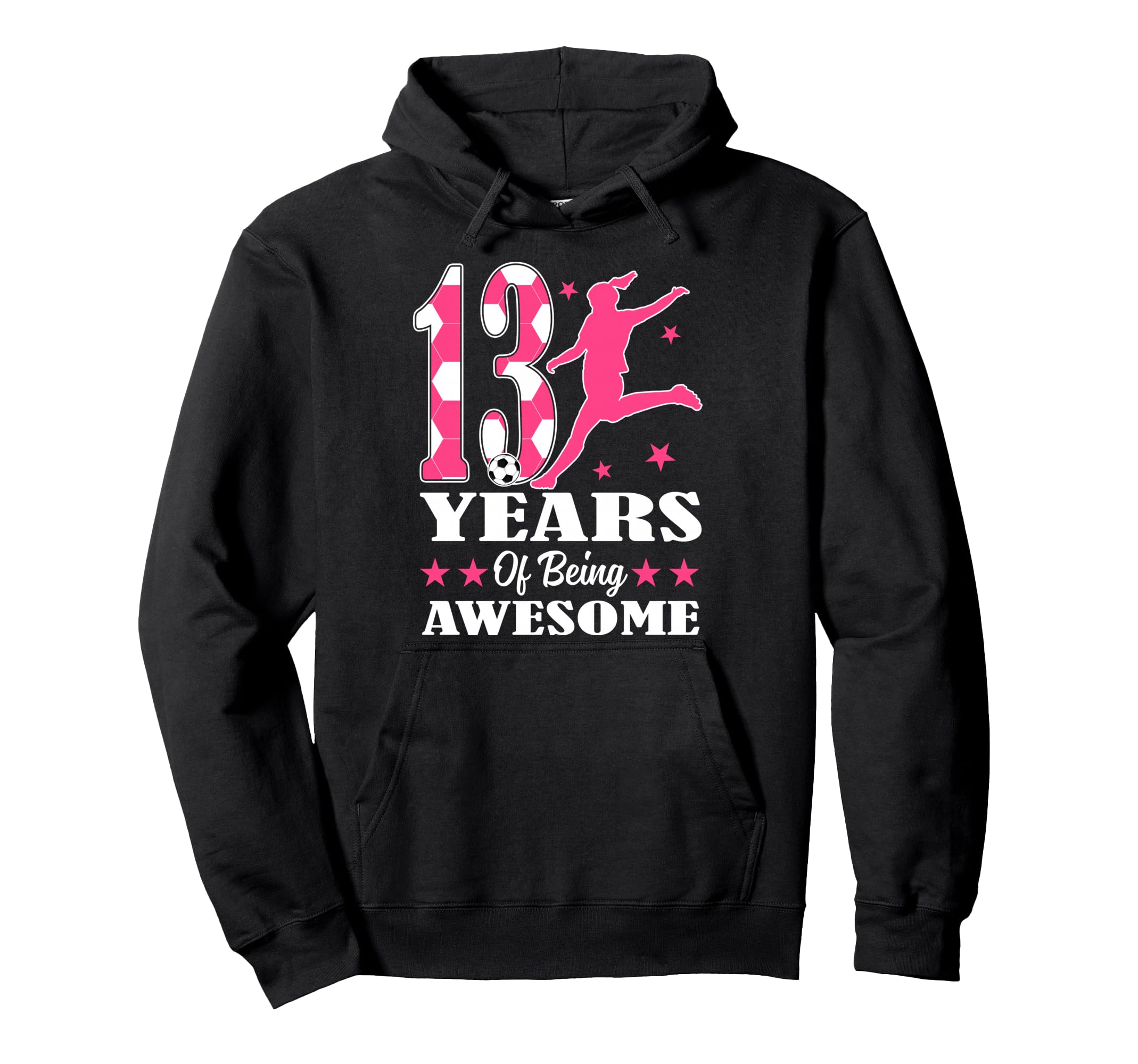 13 Years Being Awesome Birthday Soccer Hoodie - Graphic Print for Adults - T-Shirt, Sweatshirt, Hoodie