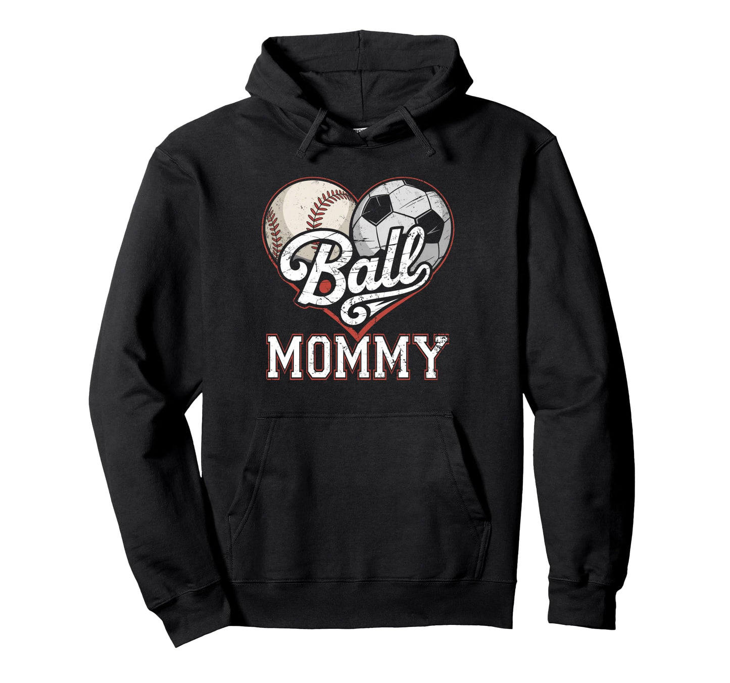 Ball Mommy Baseball Soccer Heart Mom Both Hoodie - Trendy Graphic Unisex - T-Shirt, Sweatshirt, Hoodie