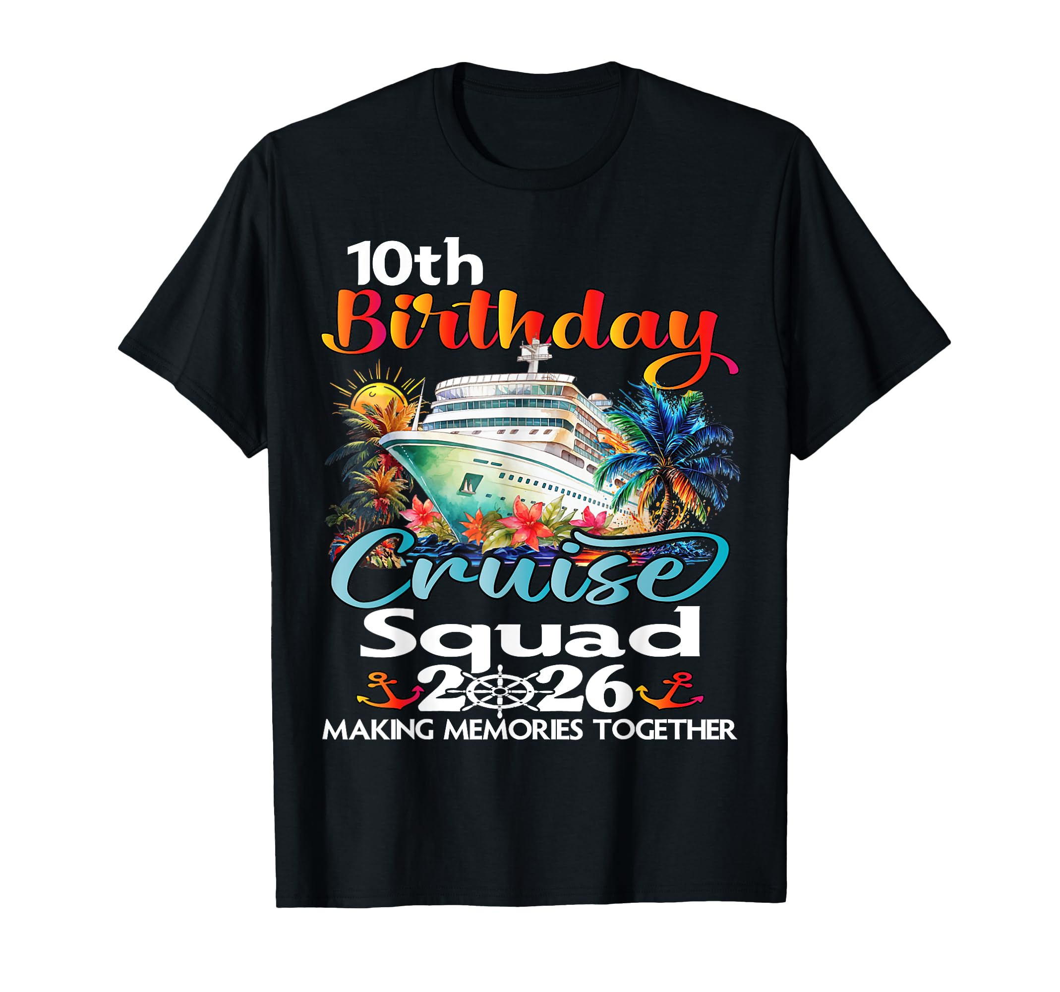10Th Birthday Cruise Squad Friends T-Shirt - Minimalist Print Men Women - T-Shirt, Sweatshirt, Hoodie