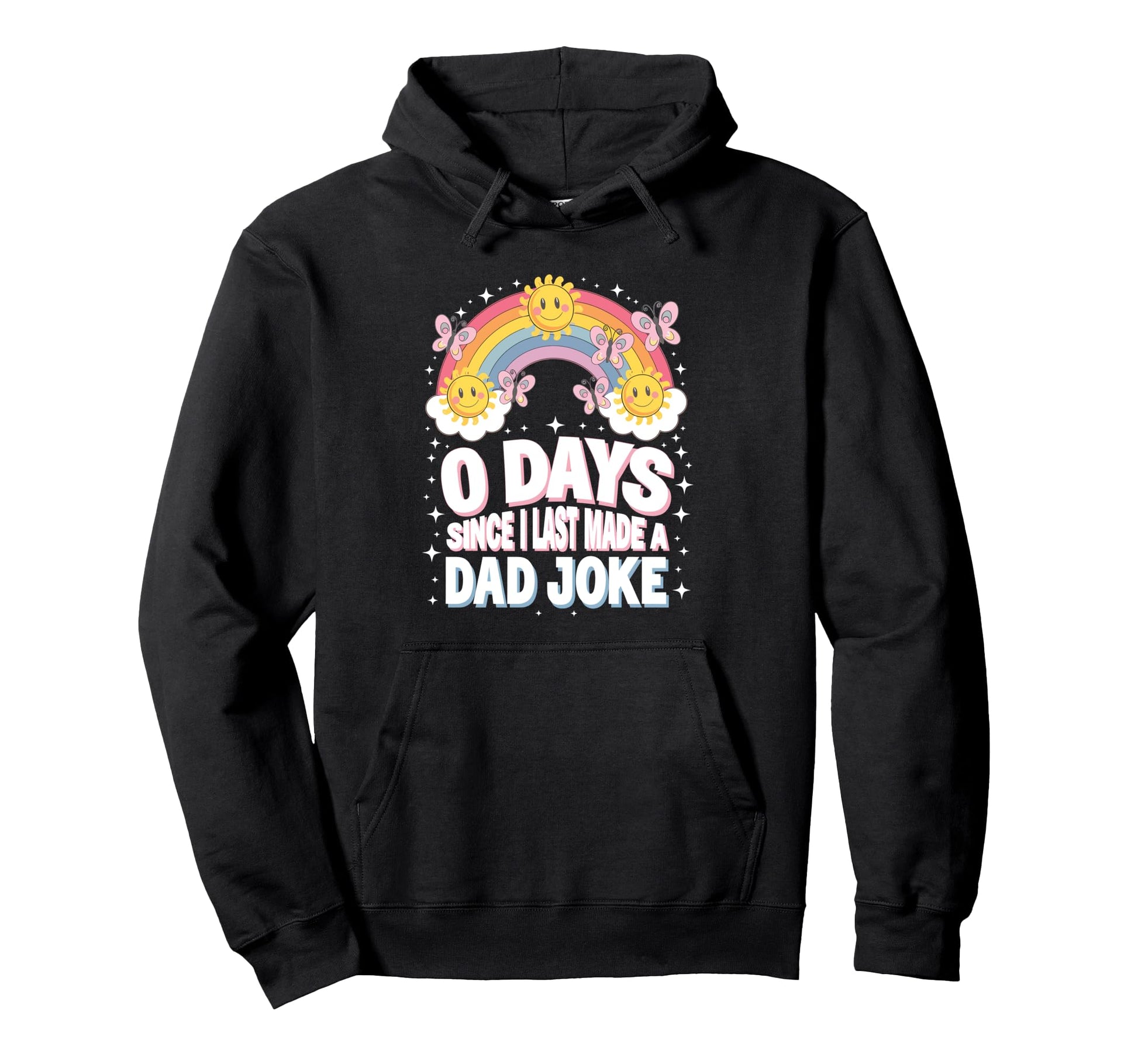 0 Days Since I Last Made Dad Joke Hoodie - Casual Everyday Wear Men Women - T-Shirt, Sweatshirt, Hoodie