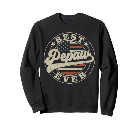 Best Pepaw Ever American Us Flag Funny Sweatshirt - Graphic Print Unisex - T-Shirt, Sweatshirt, Hoodie