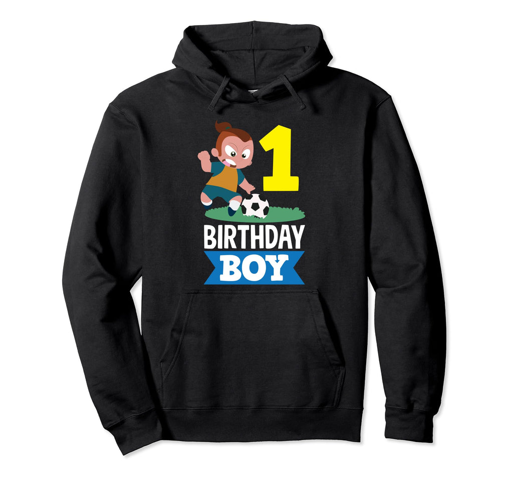 1St Birthday 1 Year Soccer Football Player Hoodie - Novelty Apparel Unisex - T-Shirt, Sweatshirt, Hoodie