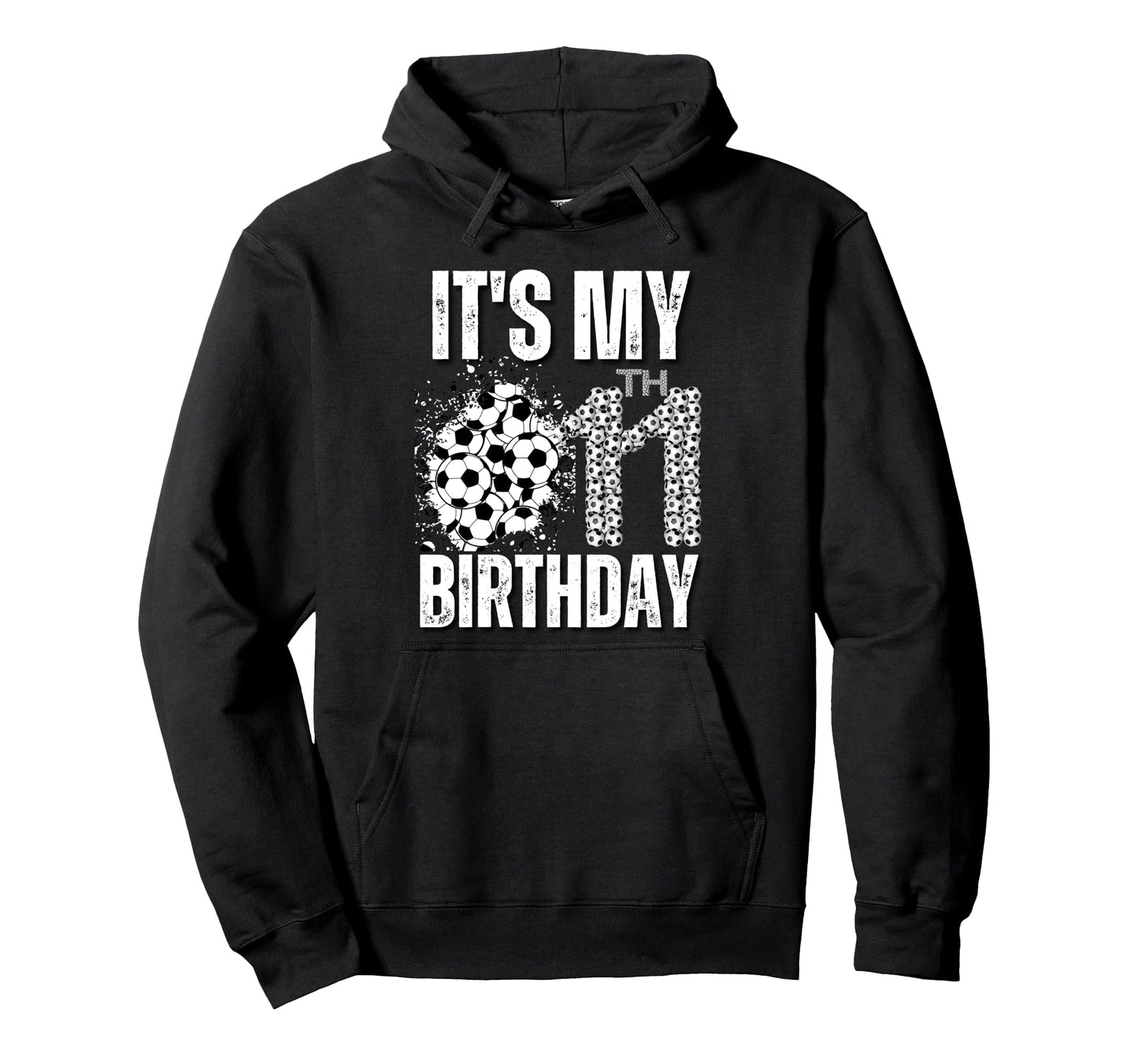Its My 11Th Birthday Soccer Player Hoodie - Fun Novelty Design for Adults - T-Shirt, Sweatshirt, Hoodie