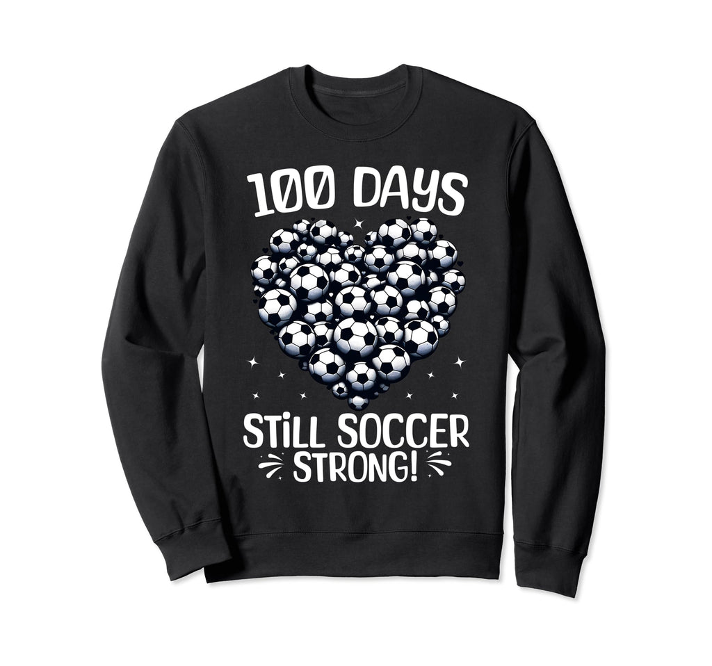 100 Days School Soccer Heart Love Sweatshirt - Streetwear Style Unisex - T-Shirt, Sweatshirt, Hoodie
