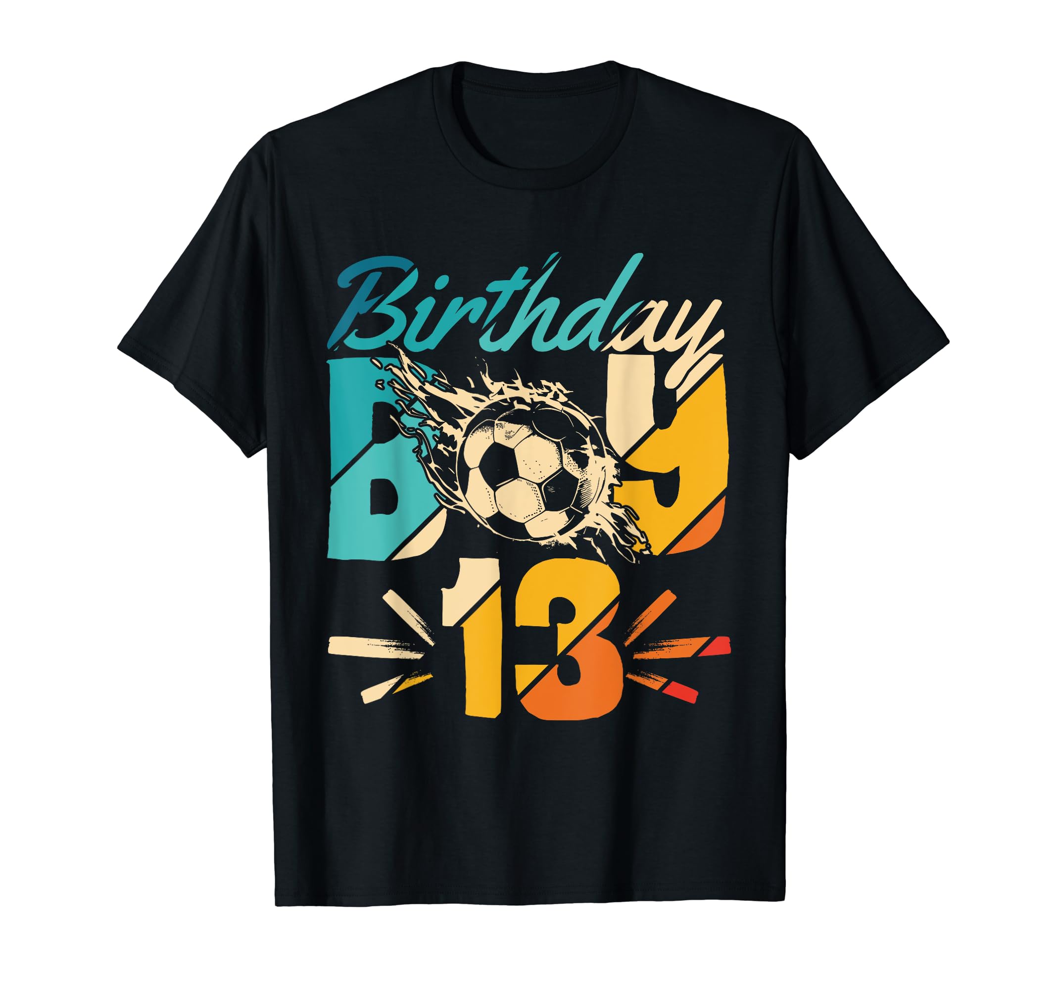 13Th Birthday Birthday Soccer Player T-Shirt - Unique Graphic Unisex - T-Shirt, Sweatshirt, Hoodie