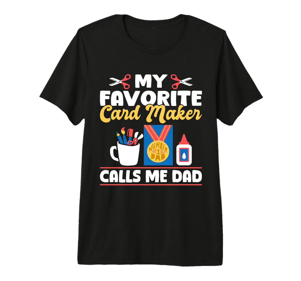 My Favorite Card Maker Papercrafting T-Shirt - Novelty Apparel Men Women - T-Shirt, Sweatshirt, Hoodie