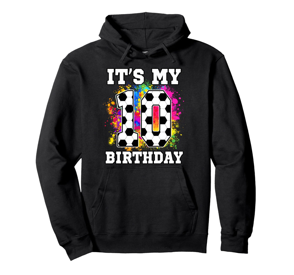 10 Year Old Birthday Soccer Themed Its Hoodie - Aesthetic Graphic Unisex - T-Shirt, Sweatshirt, Hoodie
