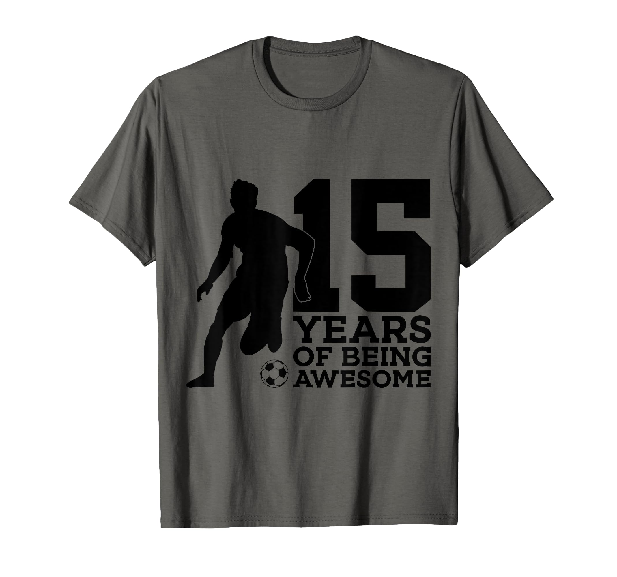 15 Years Being Awesome Soccer 15Th T-Shirt - Fun Novelty Design Men Women - T-Shirt, Sweatshirt, Hoodie