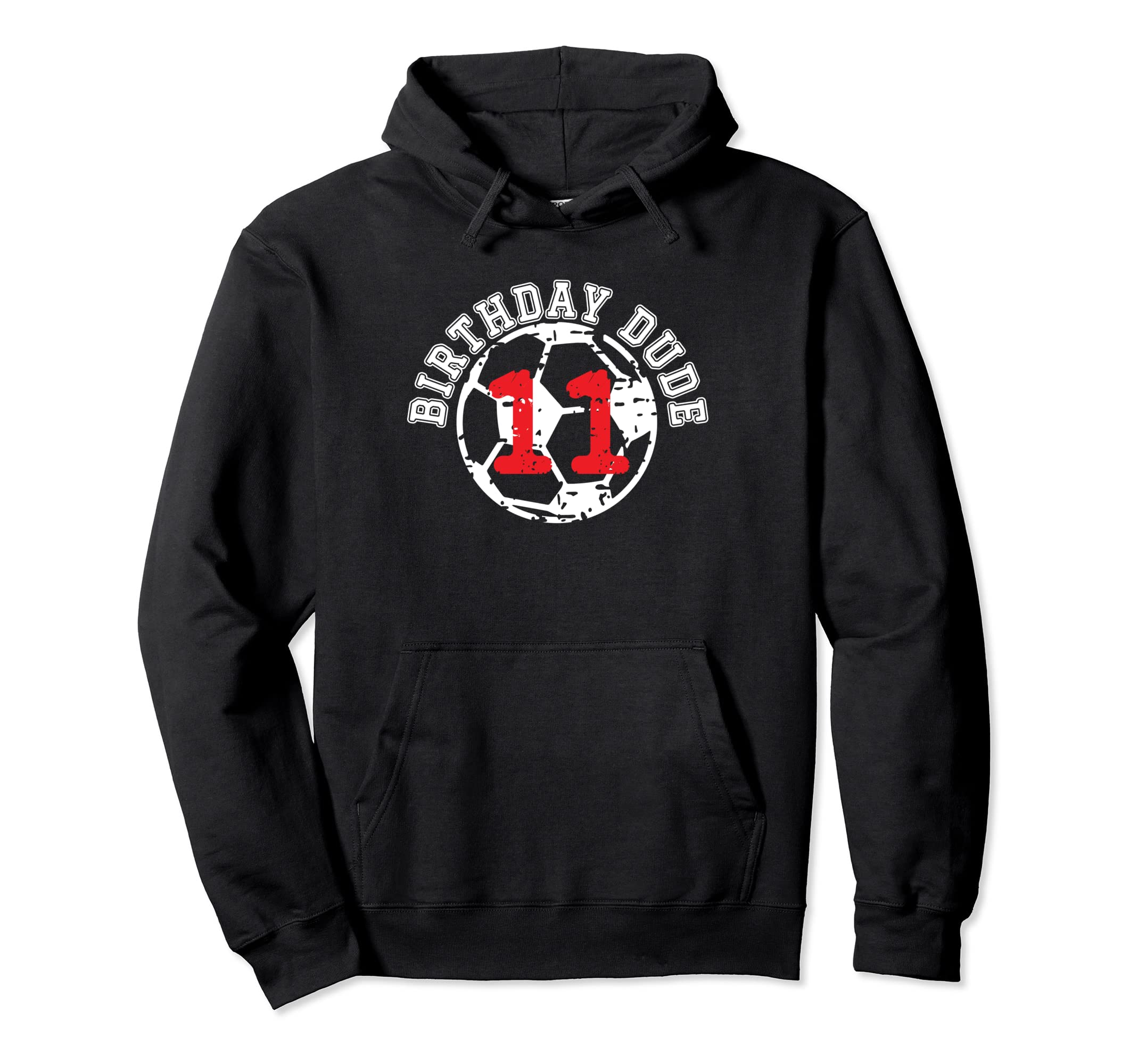 11 Year Old 11Th Birthday Dude Soccer Hoodie - Casual Everyday Wear Unisex - T-Shirt, Sweatshirt, Hoodie