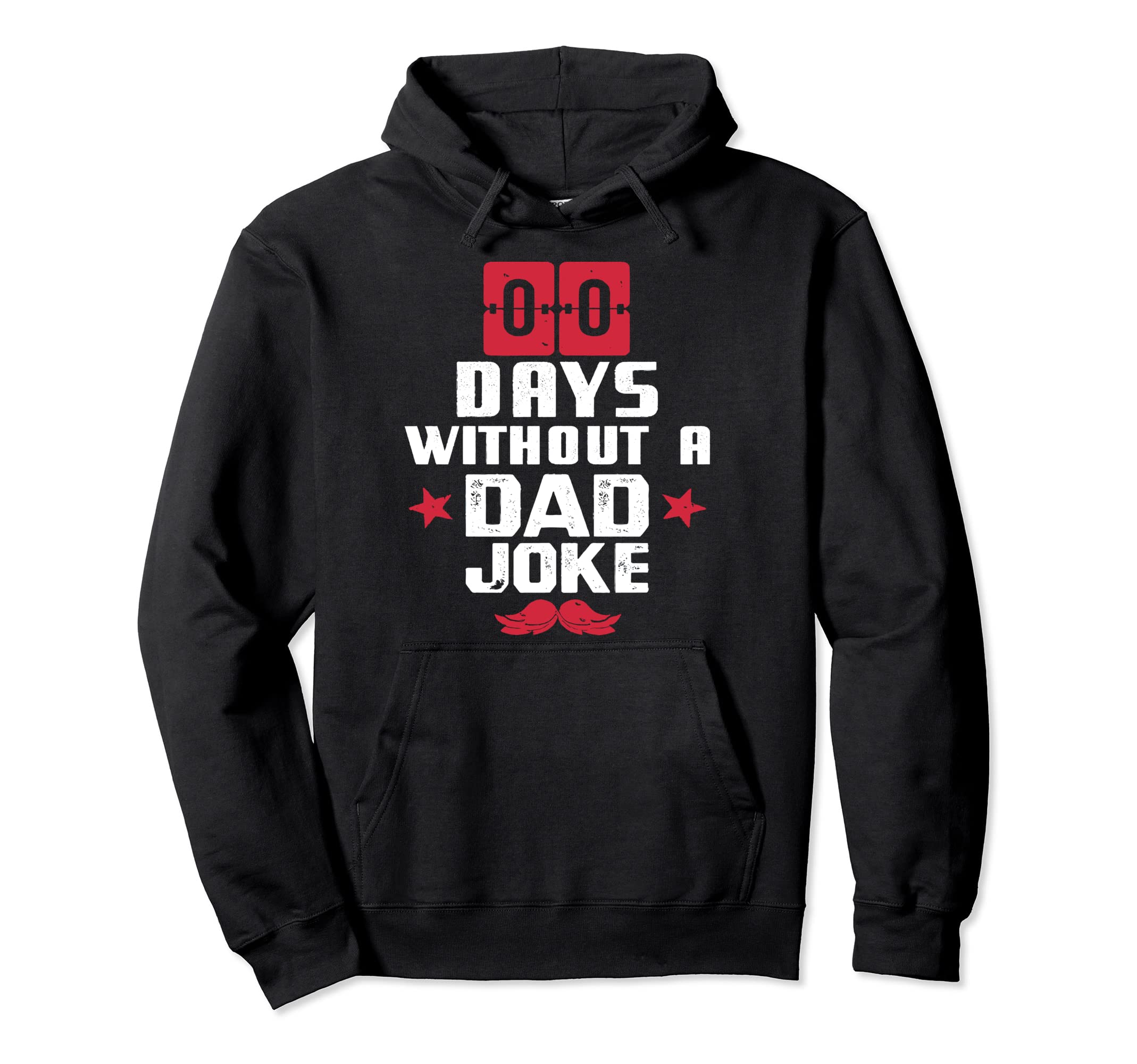 00 Zero Days Without Bad Dad Joke Fathers Hoodie - Streetwear Style Unisex - T-Shirt, Sweatshirt, Hoodie