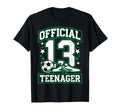 13 Teenager Soccer 13 Year Old T-Shirt - Casual Everyday Wear for Adults - T-Shirt, Sweatshirt, Hoodie