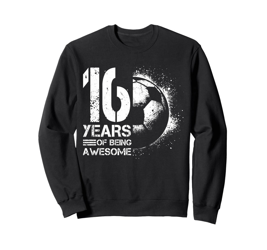 16Th Birthday Soccer Player Sweatshirt - Trendy Graphic for Adults - T-Shirt, Sweatshirt, Hoodie