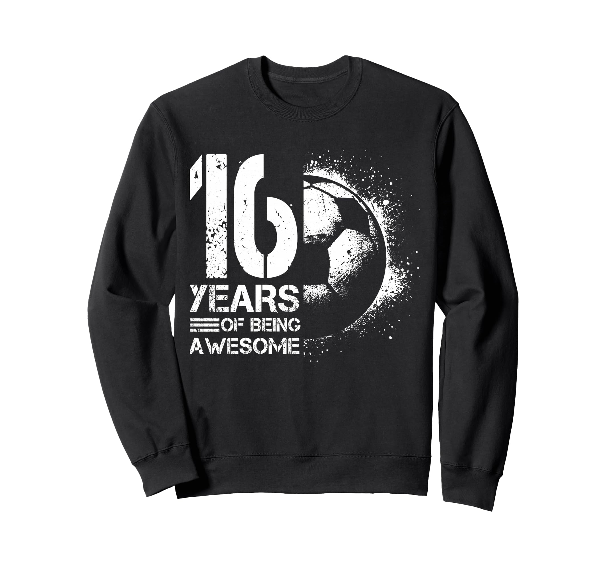 16Th Birthday Soccer Player Sweatshirt - Trendy Graphic for Adults - T-Shirt, Sweatshirt, Hoodie