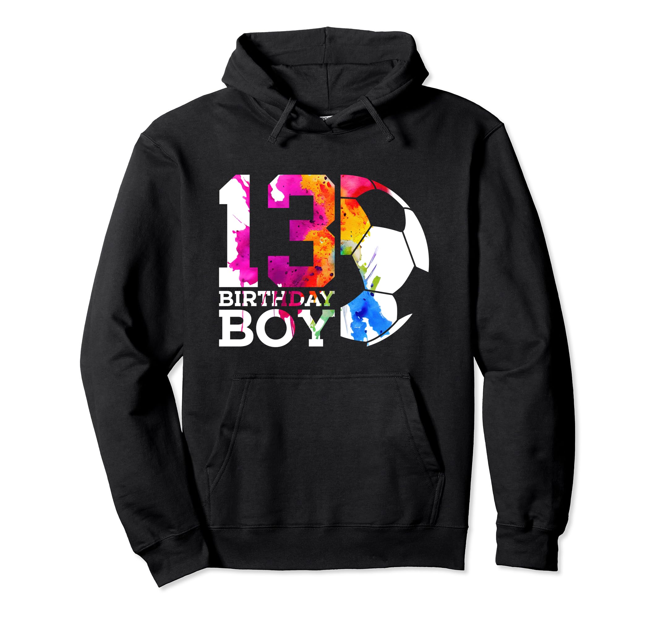 13 Birthday Soccer 13Th Birthday Hoodie - Trendy Graphic Men Women - T-Shirt, Sweatshirt, Hoodie