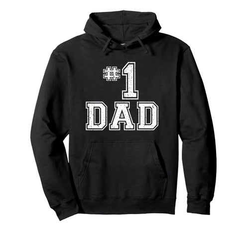 1 Dad Number One Fathers Day Hoodie - Unique Graphic Men Women - T-Shirt, Sweatshirt, Hoodie