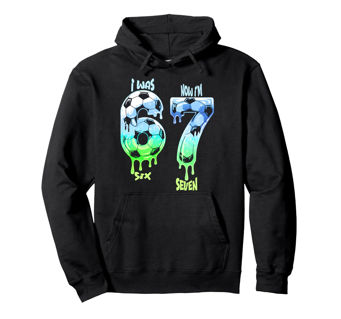 7Th Birthday Soccer I Was 6 Now Im 7 7 Hoodie - Minimalist Print Men Women - T-Shirt, Sweatshirt, Hoodie