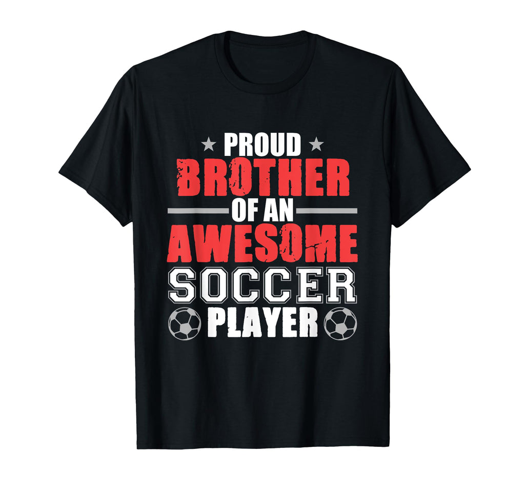 Brother Soccer Player Sports Football T-Shirt - Unique Graphic Men Women - T-Shirt, Sweatshirt, Hoodie