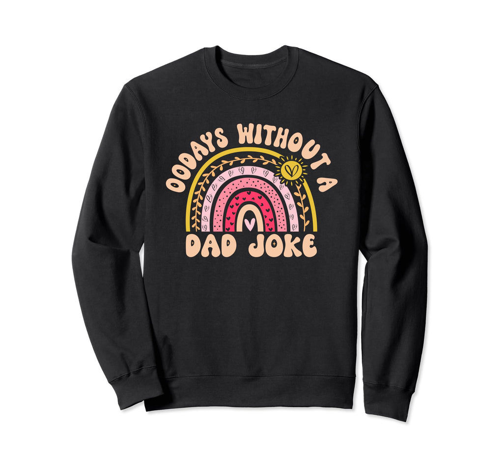 00 Days Without Dad Joke Funny Dad Sweatshirt - Graphic Print for Adults - T-Shirt, Sweatshirt, Hoodie