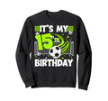 15Th Soccer Birthday Party 15 Year Old Sweatshirt - Trendy Graphic Unisex - T-Shirt, Sweatshirt, Hoodie