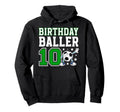 10Th Soccer Birthday Party Ten Year Hoodie - Aesthetic Graphic for Adults - T-Shirt, Sweatshirt, Hoodie