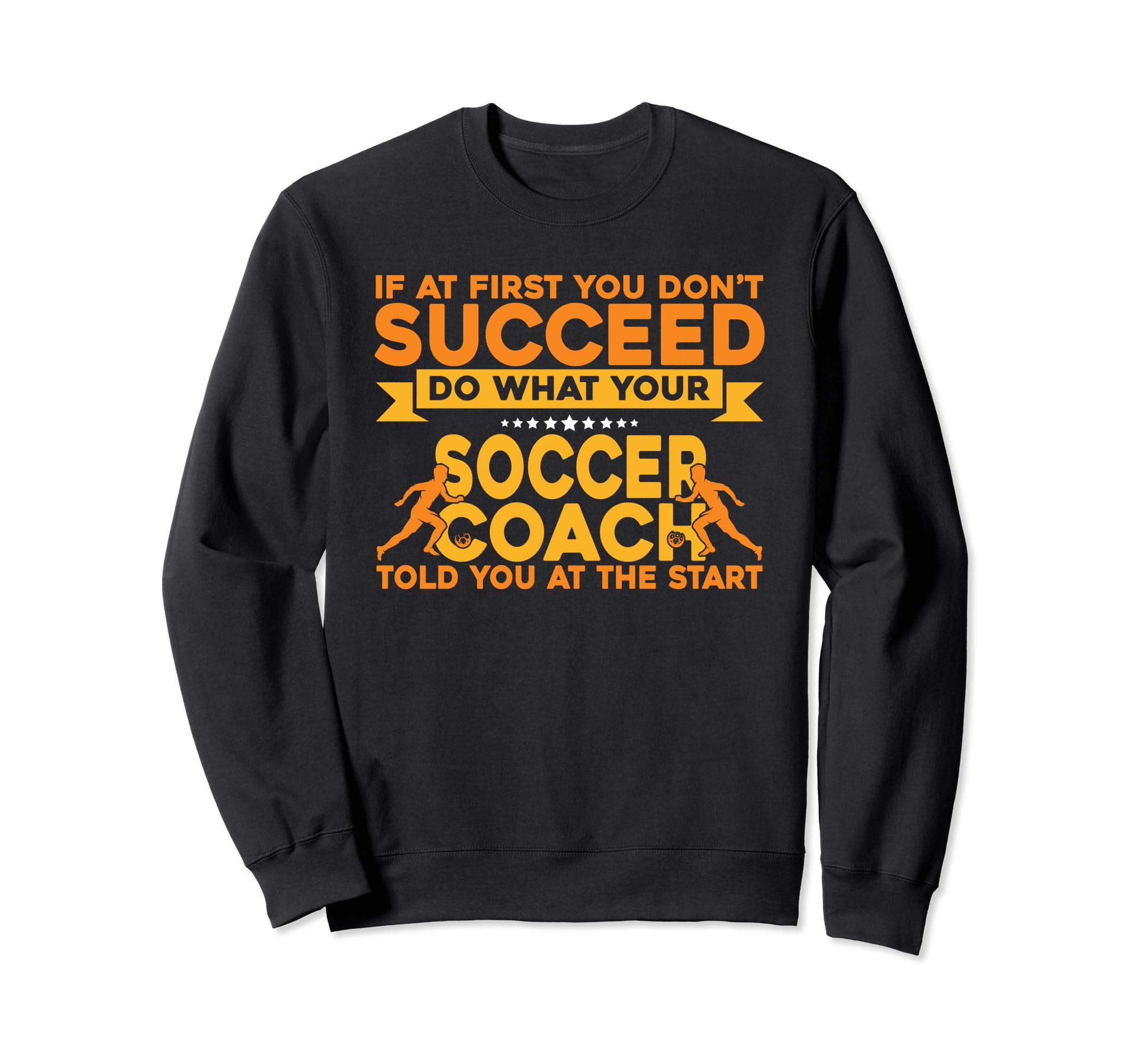 Soccer Coaching Training Trainer Sweatshirt - Custom Art Print Men Women - T-Shirt, Sweatshirt, Hoodie