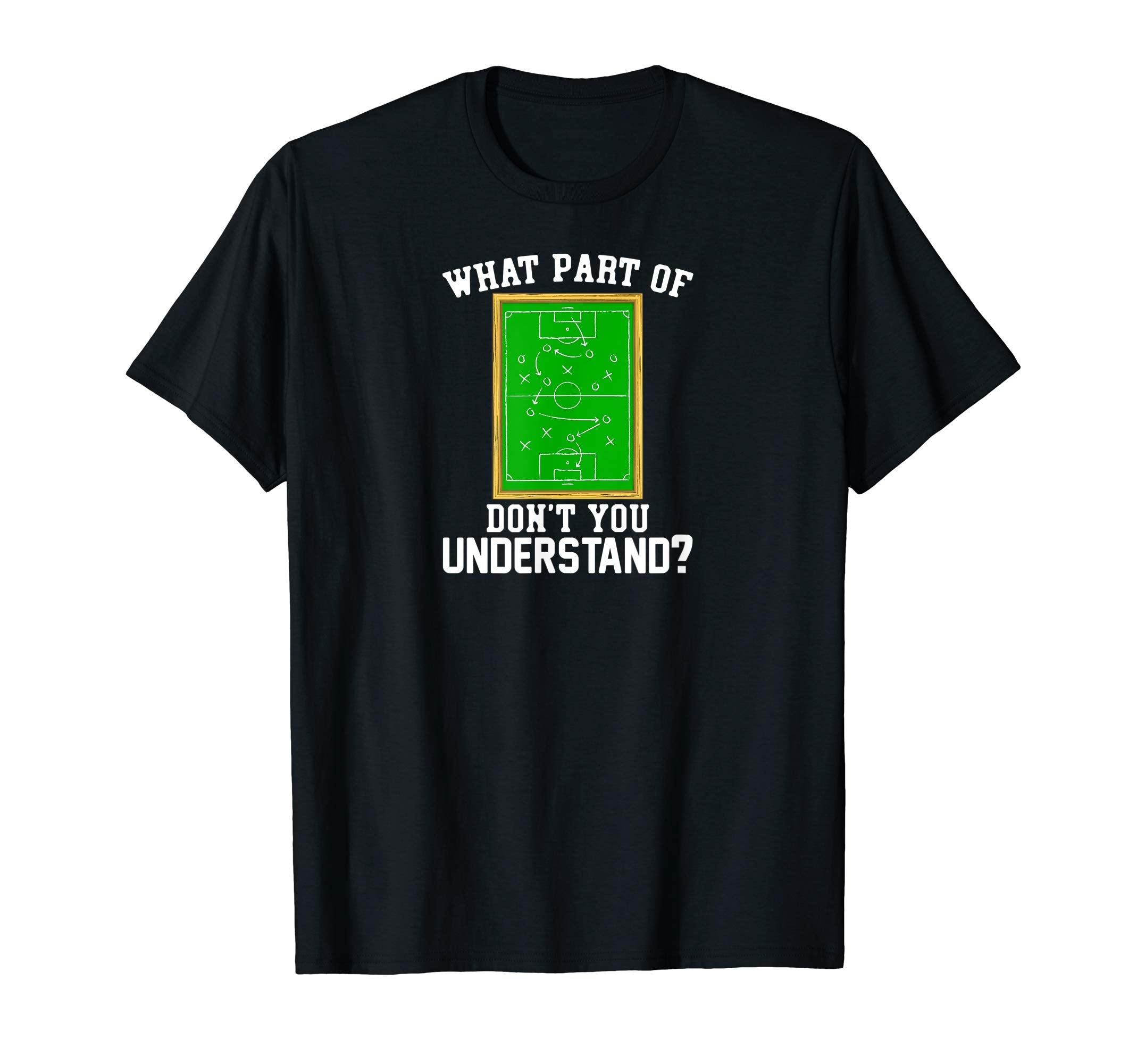 What Part Dont You Understand Football T-Shirt - Trendy Graphic Men Women - T-Shirt, Sweatshirt, Hoodie