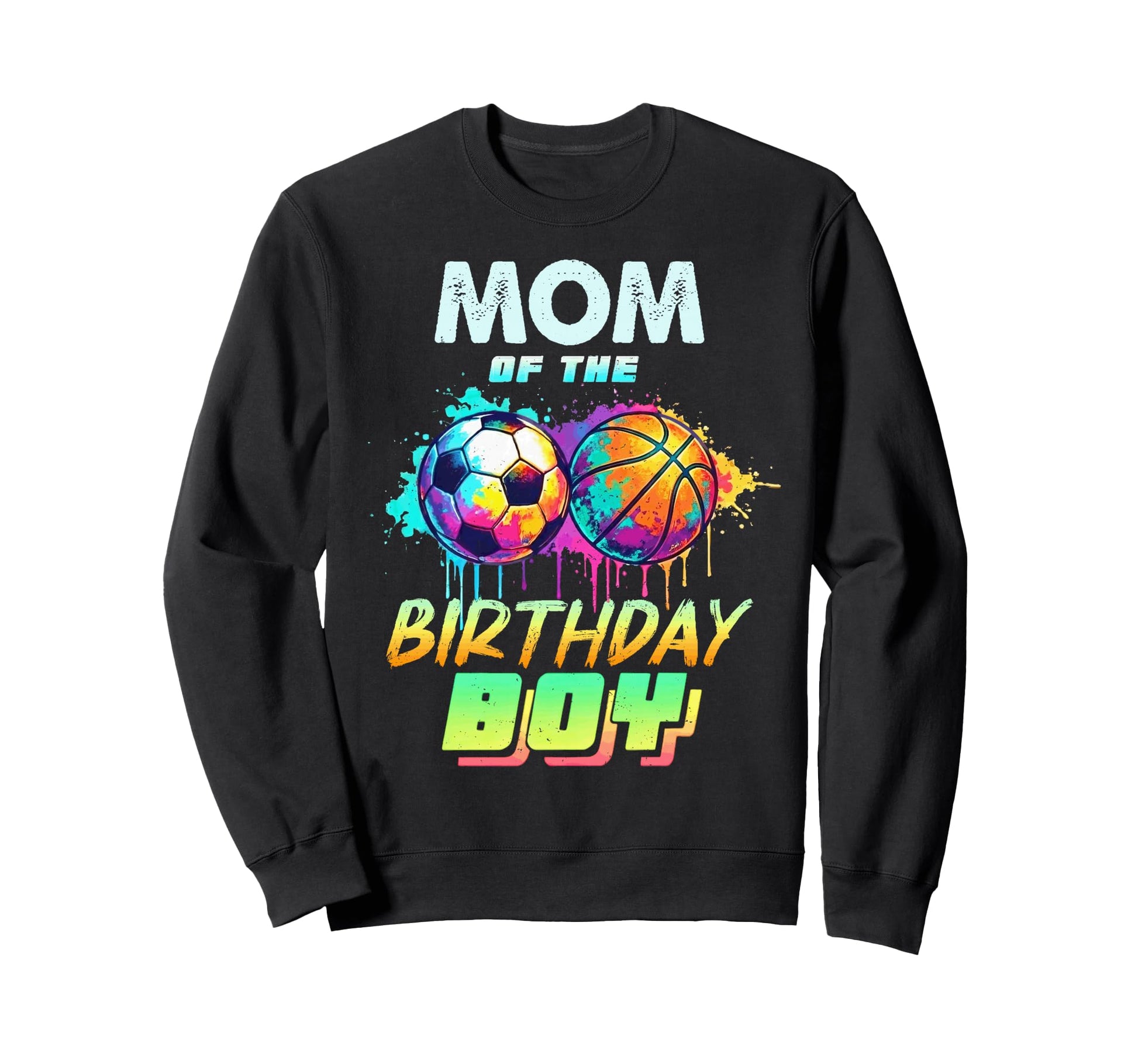 Mom Birthday Basketball Soccer Sweatshirt - Graphic Print for Adults - T-Shirt, Sweatshirt, Hoodie