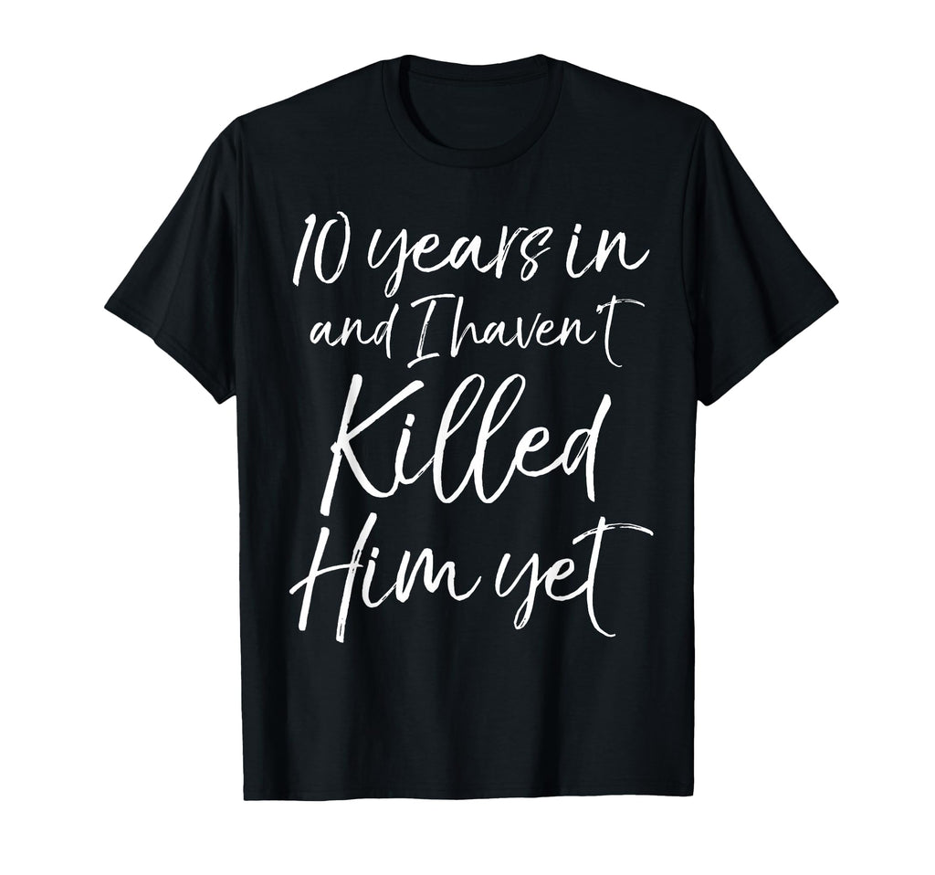 10Th Anniversary 10 Years And I T-Shirt - Aesthetic Graphic Men Women - T-Shirt, Sweatshirt, Hoodie