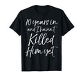 10Th Anniversary 10 Years And I T-Shirt - Aesthetic Graphic Men Women - T-Shirt, Sweatshirt, Hoodie