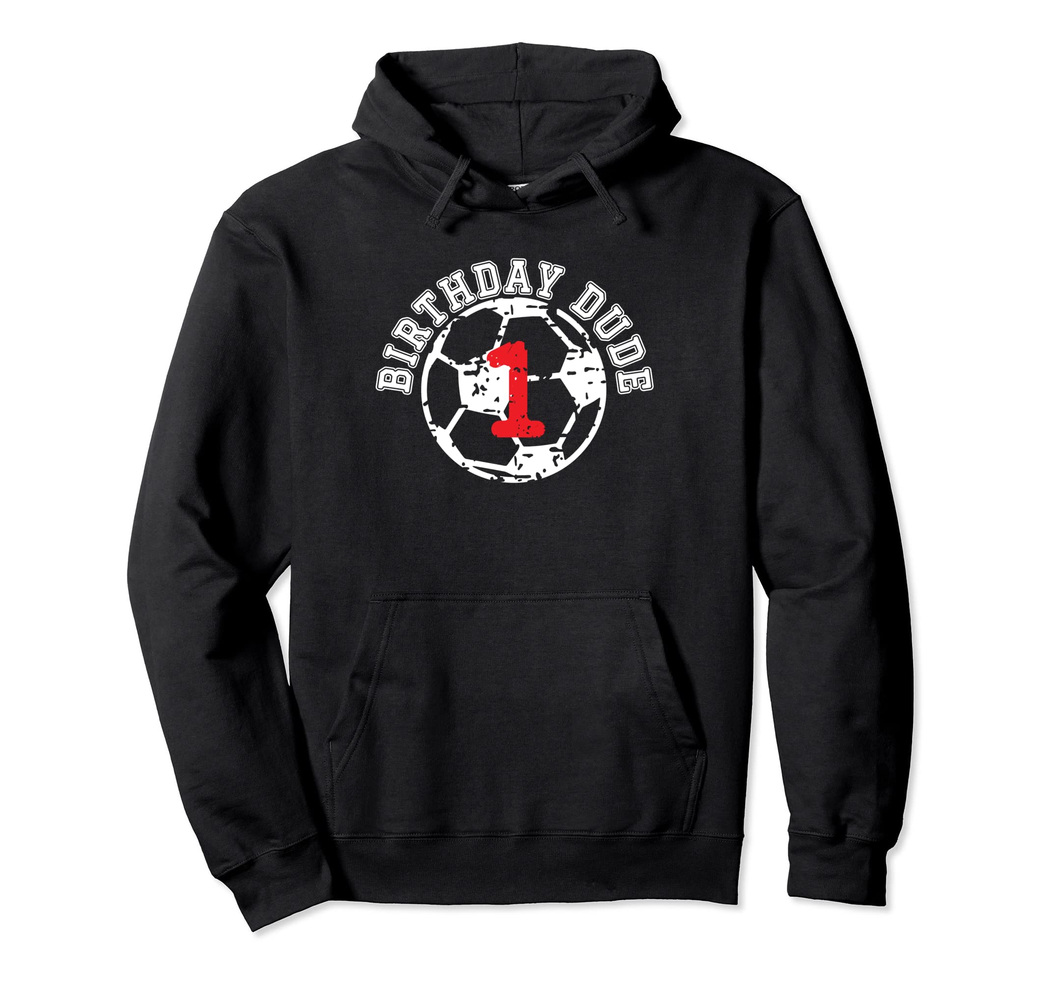 1 Year Old 1St Birthday Dude Soccer Hoodie - Fun Novelty Design for Adults - T-Shirt, Sweatshirt, Hoodie