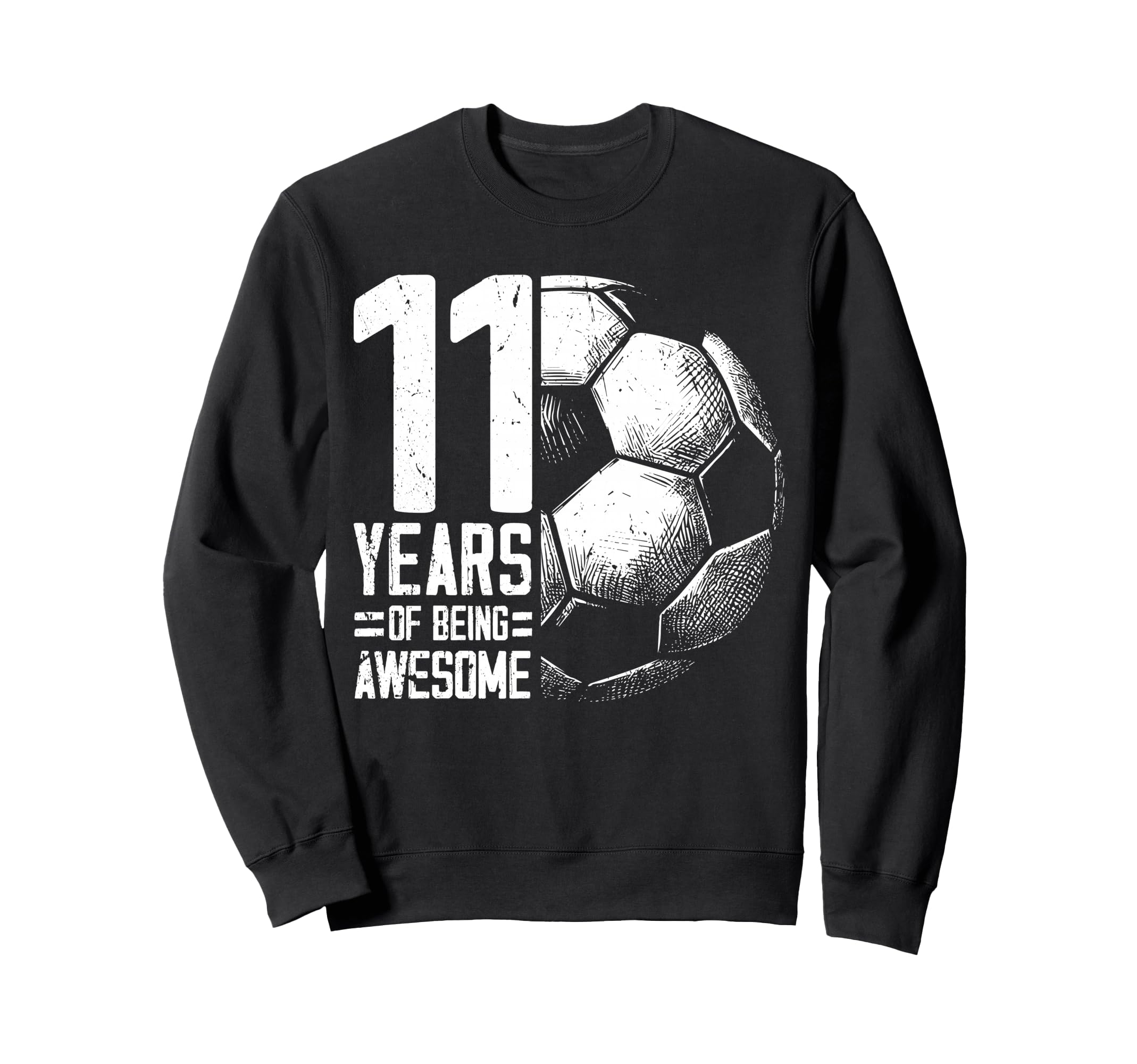 11Th Birthday Soccer Player Sweatshirt - Fun Novelty Design for Adults - T-Shirt, Sweatshirt, Hoodie
