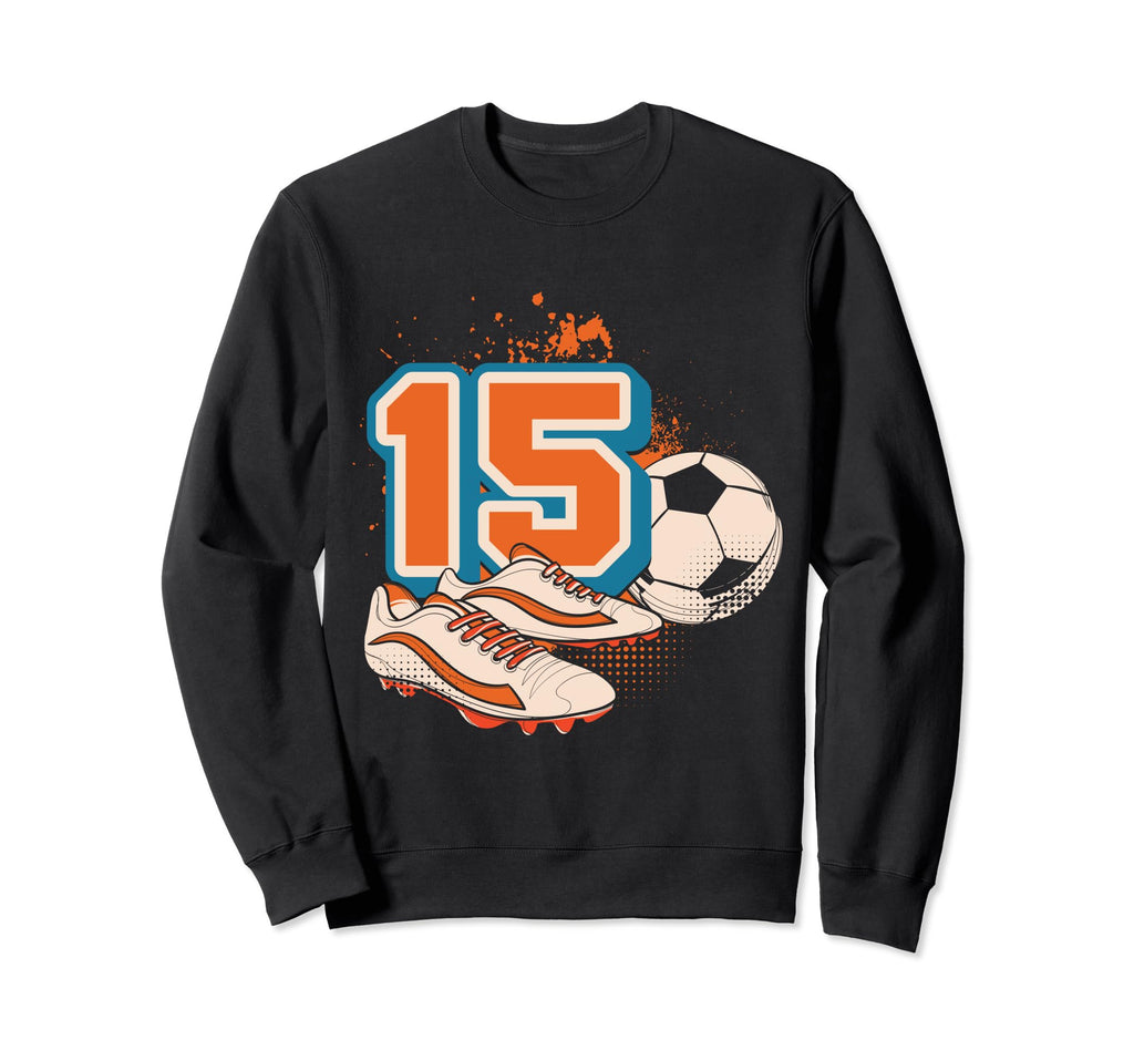 15Th Birthday Soccer Player Football Sweatshirt - Graphic Print Men Women - T-Shirt, Sweatshirt, Hoodie