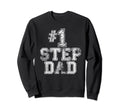 1 Stepdad Number One Step Dad Sweatshirt - Unique Graphic for Adults - T-Shirt, Sweatshirt, Hoodie