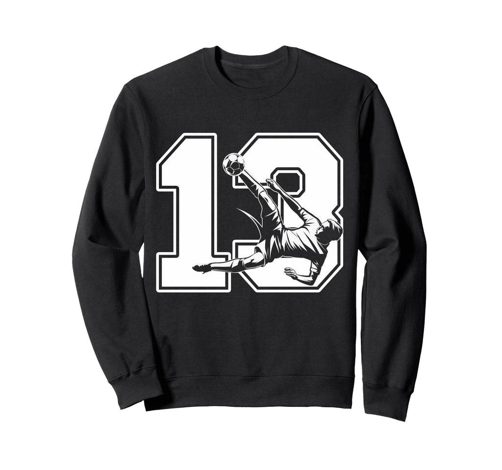 13 Soccer Birthday Gift Soccer Fan Sweatshirt - Graphic Print for Adults - T-Shirt, Sweatshirt, Hoodie
