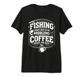 Fishing Solves Most My Problems T-Shirt - Casual Everyday Wear for Adults - T-Shirt, Sweatshirt, Hoodie