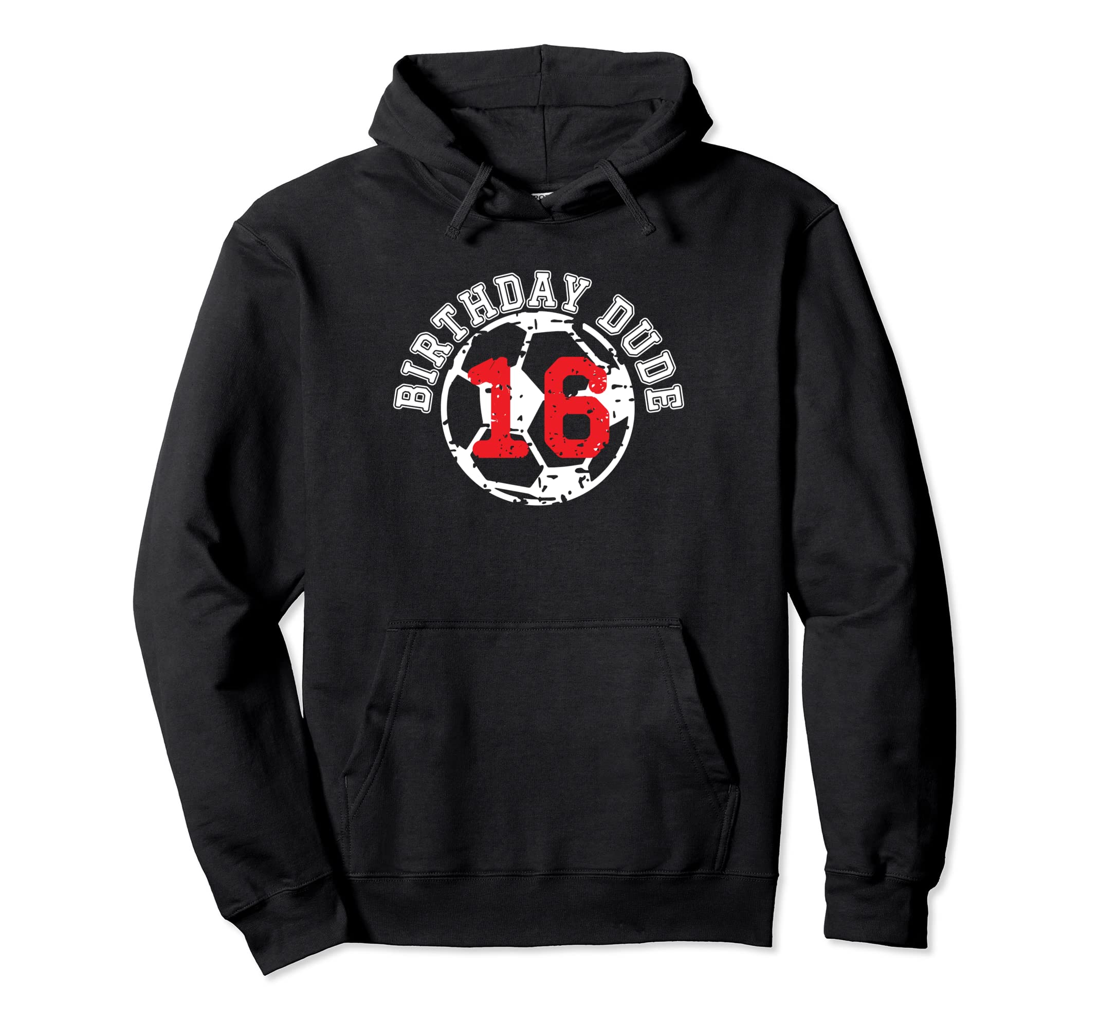 16 Year Old 16Th Birthday Dude Soccer Hoodie - Unique Graphic for Adults - T-Shirt, Sweatshirt, Hoodie