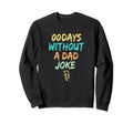 00 Days Without Dad Joke Sweatshirt - Custom Art Print for Adults - T-Shirt, Sweatshirt, Hoodie