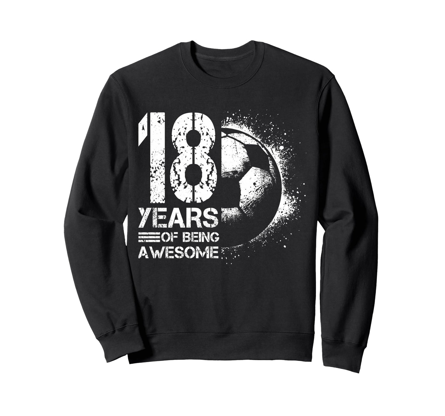 18Th Birthday Soccer Player Sweatshirt - Custom Art Print Men Women - T-Shirt, Sweatshirt, Hoodie