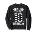 10 Year Old Birthday Soccer Bruh Its Sweatshirt - Graphic Print Men Women - T-Shirt, Sweatshirt, Hoodie