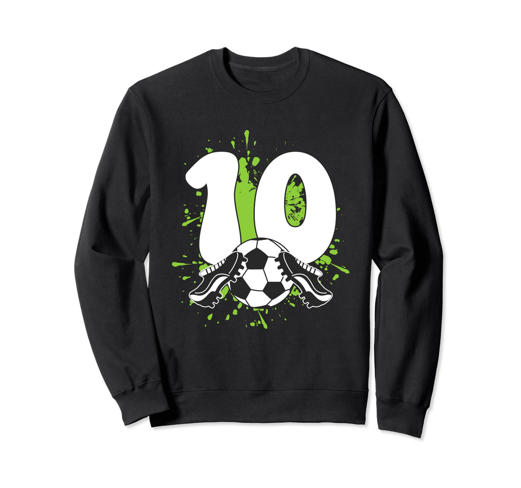 10 Year Old Soccer Birthday Party Sweatshirt - Streetwear Style Unisex - T-Shirt, Sweatshirt, Hoodie