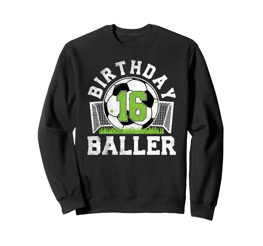16Th Birthday Soccer 16 Year Old Sweatshirt - Streetwear Style for Adults - T-Shirt, Sweatshirt, Hoodie