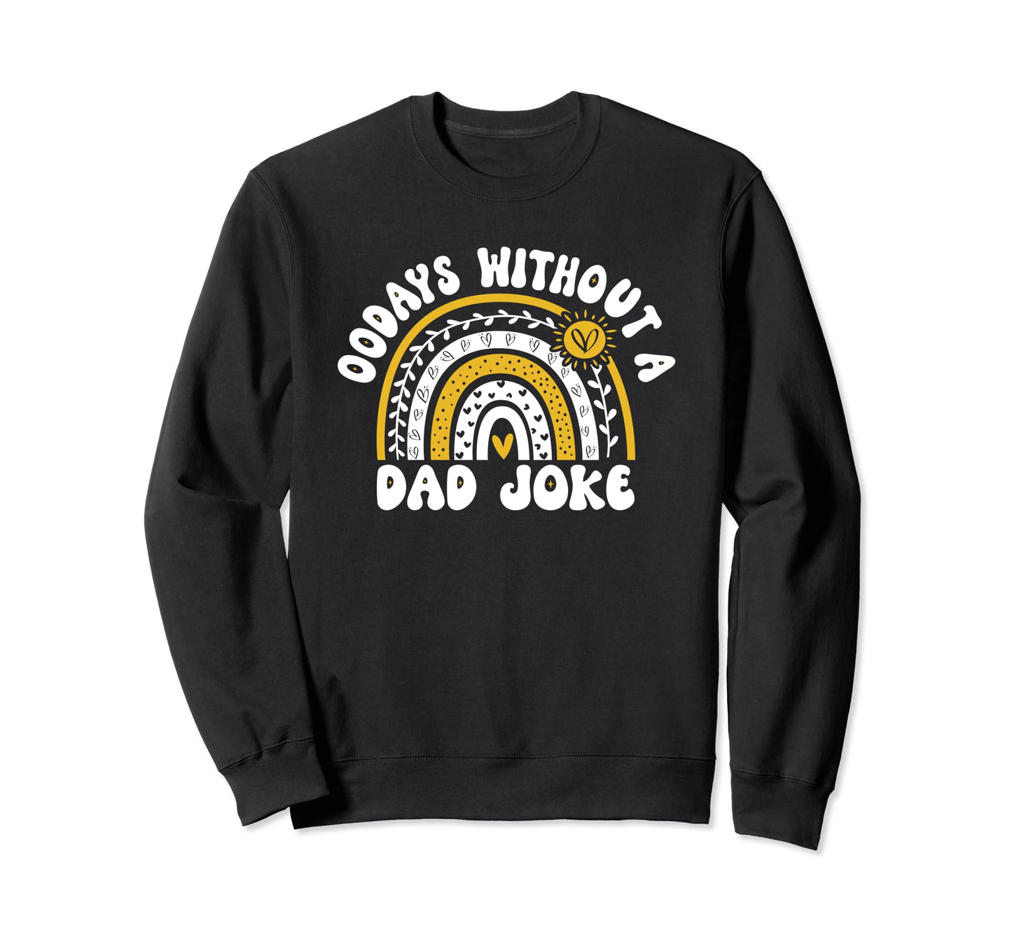 00 Days Without Dad Joke Funny Dad Sweatshirt - Custom Art Print for Adults - T-Shirt, Sweatshirt, Hoodie