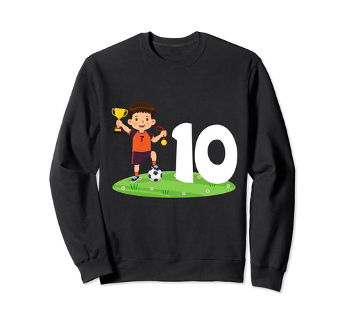 10Th Birthday Soccer 10 Years Old Sweatshirt - Unique Graphic Men Women - T-Shirt, Sweatshirt, Hoodie