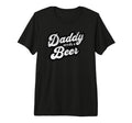 Mens Daddy Needs Beer Funny Drinking T-Shirt - Streetwear Style Men Women - T-Shirt, Sweatshirt, Hoodie
