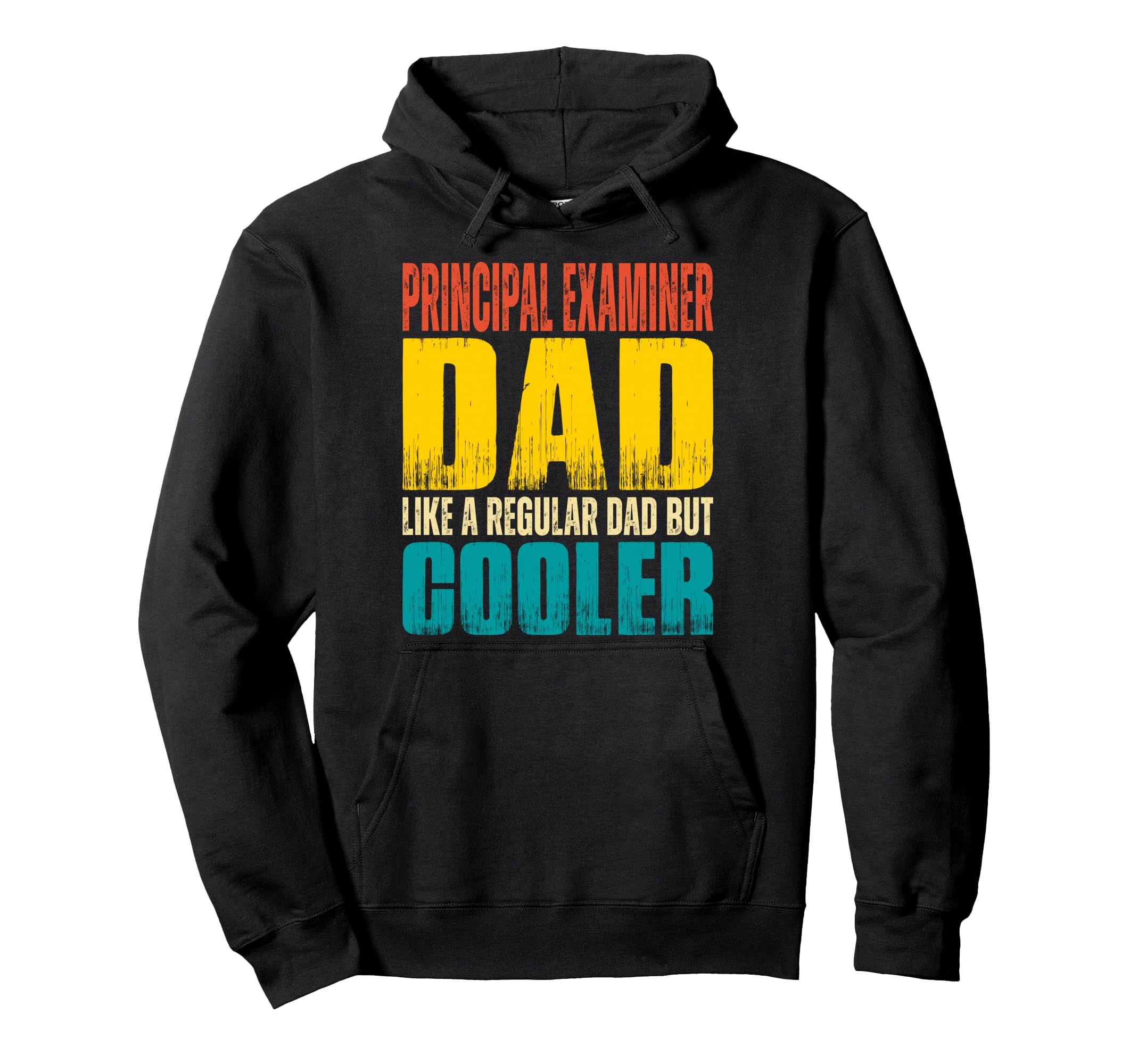 Principal Examiner Dad Like Regular Dad Hoodie - Trendy Graphic Men Women - T-Shirt, Sweatshirt, Hoodie