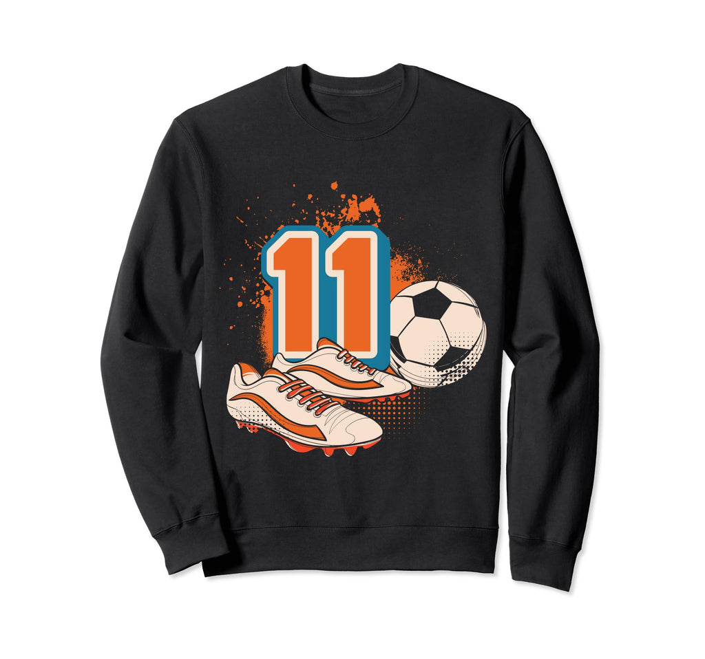 11Th Birthday Soccer Player Sweatshirt - Streetwear Style Men Women - T-Shirt, Sweatshirt, Hoodie