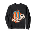11Th Birthday Soccer Player Sweatshirt - Streetwear Style Men Women - T-Shirt, Sweatshirt, Hoodie