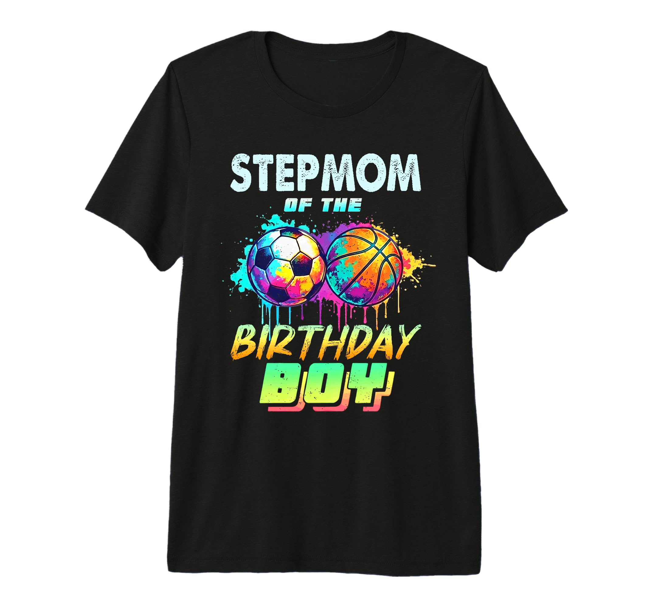 Stepmom Birthday Basketball Soccer Ball T-Shirt - Novelty Apparel Unisex - T-Shirt, Sweatshirt, Hoodie